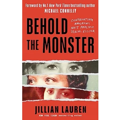 Abbildung von Behold the Monster: Confronting America&#039;s Most Prolific Serial Killer