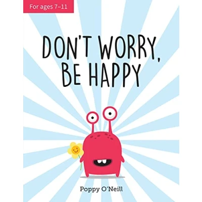 Abbildung von Don&#039;t Worry, Be Happy: A Child&#039;s Guide to Overcoming Anxiety