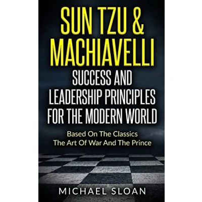 Abbildung von Sun Tzu &amp; Machiavelli Success And Leadership Principles: Based On The Classics Art Of War Prince