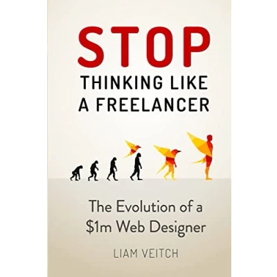 Abbildung von Stop Thinking Like a Freelancer: The Evolution of $1m Web Designer