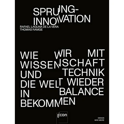Abbildung von Sprunginnovation: Wie wir mit Wissenschaft und Technik die Welt wieder in Balance bekommen Antworten der Zukunft auf Klimawandel, Digitalisierung, Armut Pandemien