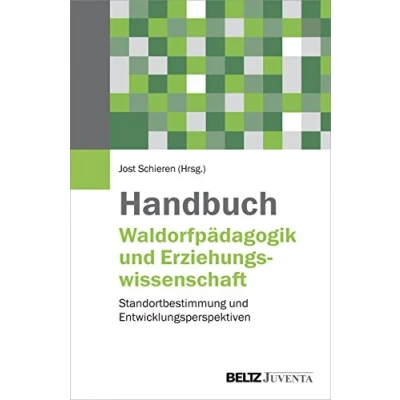 Abbildung von Handbuch Waldorfpädagogik und Erziehungswissenschaft: Standortbestimmung Entwicklungsperspektiven