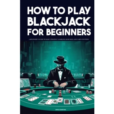 Abbildung von How to Play Blackjack A beginner’s guide basic strategy, gambling bank roll and card counting