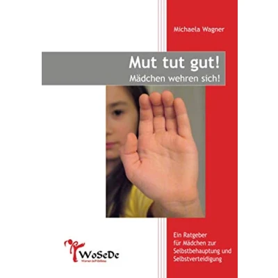 Abbildung von Mut tut gut! Mädchen wehren sich!: Ratgeber für zur Selbstbehauptung und Selbstverteidigung