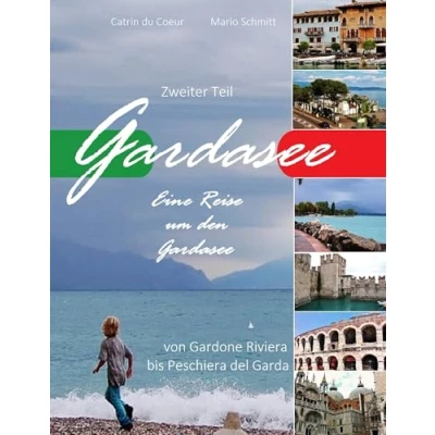 Abbildung von Gardasee, Eine Reise um den zweiter Teil: Von Gardone Riviera bis Peschiera del Garda
