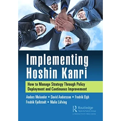 Abbildung von Implementing Hoshin Kanri: How to Manage Strategy Through Policy Deployment and Continuous Improvement