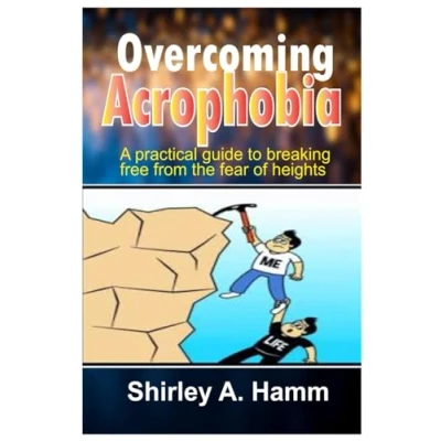 Abbildung von Overcoming Acrophobia: A Practical Guide to Breaking Free from the Fear of Heights