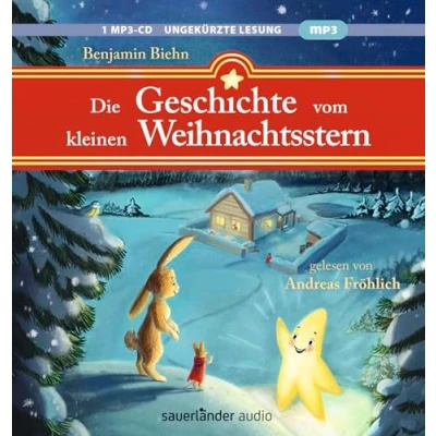 Abbildung von Die Geschichte vom kleinen Weihnachtsstern: Ein Adventsabenteuer in 24 1/2 Kapiteln Das perfekte Hörbuch für den Advent und Weihnachten