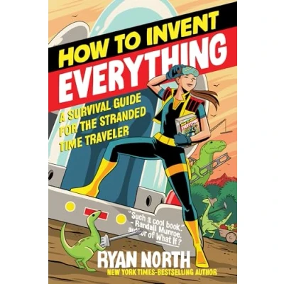 Abbildung von How to Invent Everything: A Survival Guide for the Stranded Time Traveler