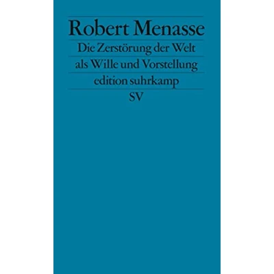 Abbildung von Die Zerstörung der Welt als Wille und Vorstellung: Frankfurter Poetikvorlesungen (edition suhrkamp)