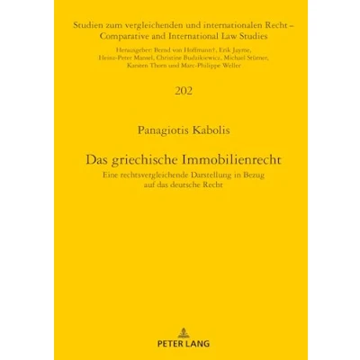 Abbildung von das griechische Immobilienrecht: Eine rechtsvergleichende Darstellung in Bezug auf deutsche Recht (Studien zum vergleichenden und internationalen ... and International Law Studies, Band 202)