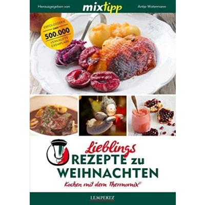 Abbildung von mixtipp Lieblingsrezepte zu Weihnachten: Kochen mit dem Thermomix: Thermomix®