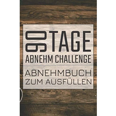 Abbildung von 90 Tage Abnehm Challenge Abnehmbuch zum Ausfüllen: Tagebuch mit Ernährungstagebuch und Sporttagebuch Abnehmen