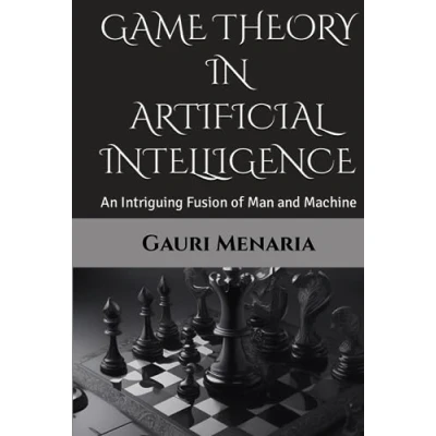 Abbildung von GAME THEORY IN ARTIFICIAL INTELLIGENCE: An Intriguing Fusion of Man and Machine