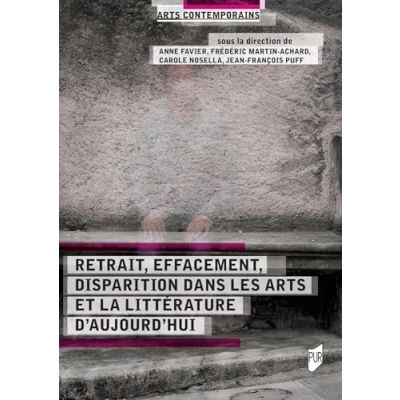 Abbildung von Retrait, effacement, disparition dans les arts et la littérature d&#039;aujourd&#039;hui