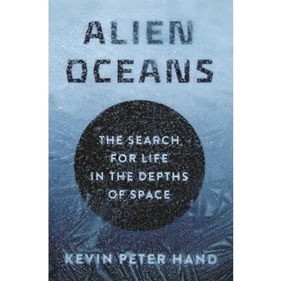 Abbildung von Alien Oceans: the Search for Life in Depths of Space
