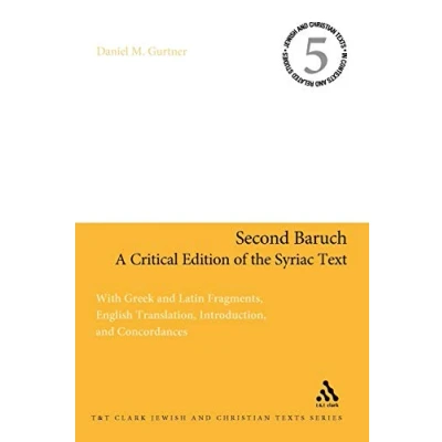 Abbildung von Second Baruch: A Critical Edition of the Syriac Text: With Greek and Latin Fragments, English Translation, Introduction, Concordances (Jewish Christian Texts)