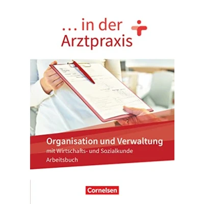 Abbildung von ... in der Arztpraxis Neue Ausgabe: Organisation und Verwaltung Arbeitsbuch