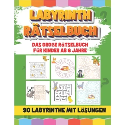Abbildung von Labyrinth Rätselbuch: Das große Rätselbuch für Kinder ab 6 Jahre 90 Labyrinthe mit Lösungen