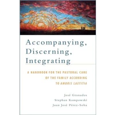 Abbildung von Accompanying, Discerning, Integrating: A Handbook for the Pastoral Care of Family According to Amoris Laetitia: Laetitia