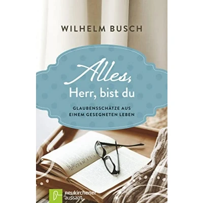Abbildung von Alles, Herr, bist du: Glaubensschätze aus einem gesegneten Leben