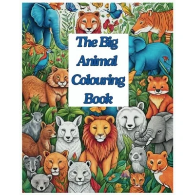 Abbildung von The Big Animal Colouring Book: book For children aged 3 6 years old (Colouring Books All Ages, Band 1)