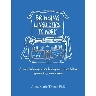 Abbildung von Bringing Linguistics to Work: A Story Listening, Finding, and Telling Approach Your Career