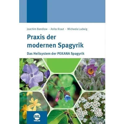 Abbildung von Praxis der modernen Spagyrik: Das Heilsystem PEKANA Spagyrik