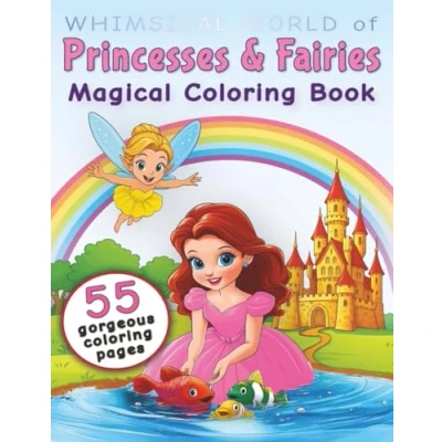 Abbildung von Whimsical World of Princesses and Fairies: 50+ Adorable Scenes to Color: Enchanted Castles, Sparkling Fairies, Royal Await!