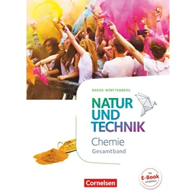 Abbildung von Natur und Technik Chemie Neubearbeitung Baden Württemberg Gesamtband: Schulbuch