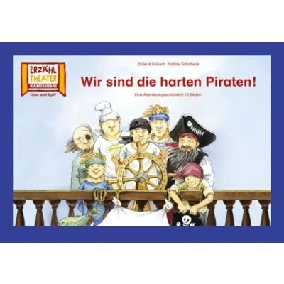 Abbildung von Wir sind die harten Piraten! / Kamishibai Bildkarten: 10 Bildkarten für das Erzähltheater