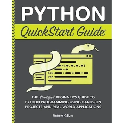 Abbildung von Python QuickStart Guide: The Simplified Beginner&#039;s Guide to Programming Using Hands On Projects and Real World Applications (Coding &amp; Guides)