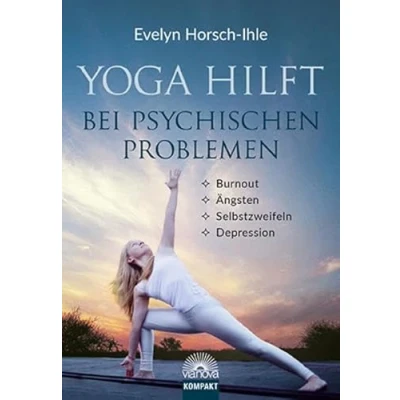 Abbildung von Yoga hilft bei psychischen Problemen: Burnout, Ängsten, Selbstzweifeln, Depression