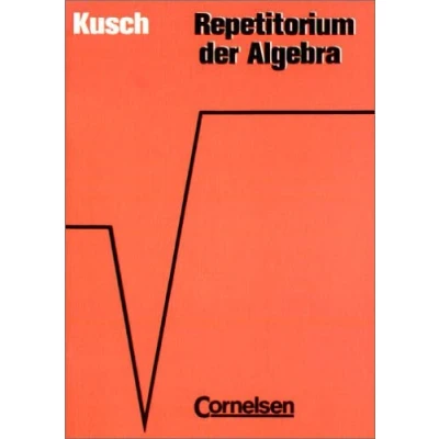 Abbildung von Repetitorium Mathematik: der Algebra: Schülerbuch
