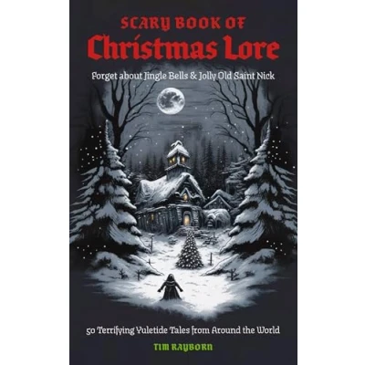 Abbildung von the Scary Book of Christmas Lore: 50 Terrifying Yuletide Tales from Around World