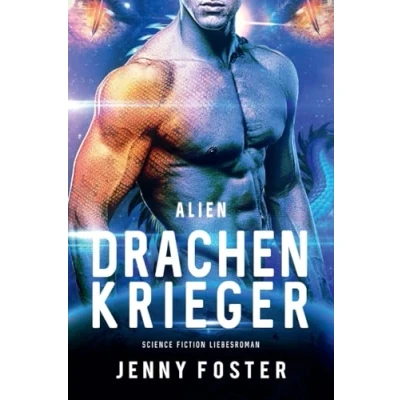 Abbildung von Alien Drachenkrieger: Science Fiction Liebesroman (Sci Fi Invasion and Abduction Fantasy Novel Deutsch)