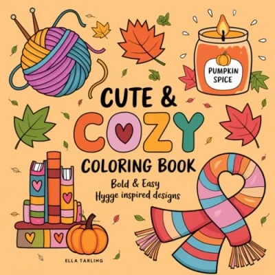 Abbildung von Cute &amp; Cozy Girl Coloring Book for Adults, Kids Teens: 40 Bold and Easy Hygge Inspired Designs with Simple Illustrations