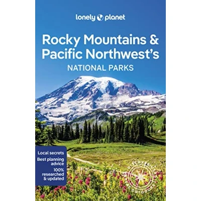 Abbildung von Lonely Planet Rocky Mountains &amp; Pacific Northwest&#039;s National Parks: Discover the Great Outdoor&#039;s (National Parks Guide)