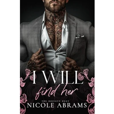 Abbildung von I Will Find Her (The Society Series, Band 2)