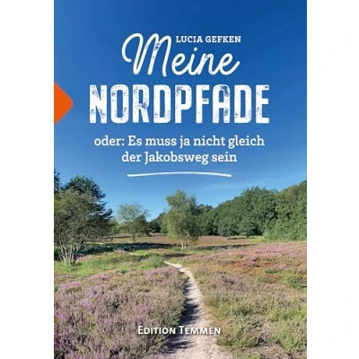 Abbildung von Meine Nordpfade: oder: Es muss ja nicht gleich der Jakobsweg sein