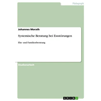 Abbildung von Systemische Beratung bei Essstörungen: Ehe und Familienberatung