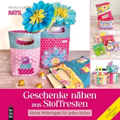 Abbildung von Geschenke nähen aus Stoffresten: Kleine Mitbringsel für jeden Anlass Mit Schnittmusterbogen (mitp Kreativ)