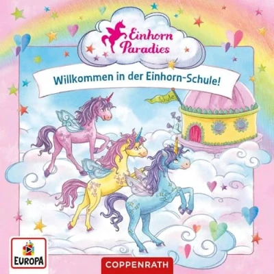 Abbildung von Coppenrath Hörspiel CD Hörspiel: Einhorn Paradies. Willkommen in der Schule!