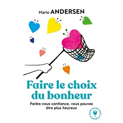 Abbildung von Faire le choix du bonheur: Faites vous confiance, pouvez être plus heureux