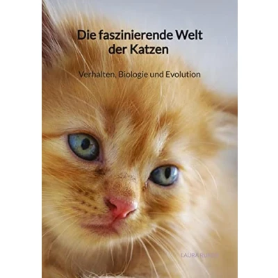 Abbildung von Die faszinierende Welt der Katzen Verhalten, Biologie und Evolution