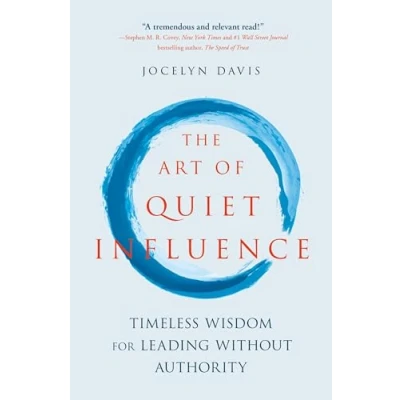 Abbildung von The Art of Quiet Influence: Timeless Wisdom for Leading Without Authority