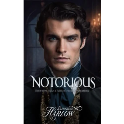 Abbildung von Notorious: Steamy Historical Romance Novel, A Rake Regency Book 1 Corrupting The Innocent (Agents of Ruin, Band 1)