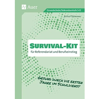 Abbildung von Survival Kit für Referendariat und Berufseinstieg: Gesund durch die ersten Jahre im Schuldienst (Alle Klassenstufen)
