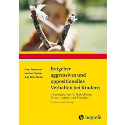 Abbildung von Ratgeber aggressives und oppositionelles Verhalten bei Kindern: Informationen für Betroffene, Eltern, Lehrer Erzieher (Ratgeber Kinder Jugendpsychotherapie)