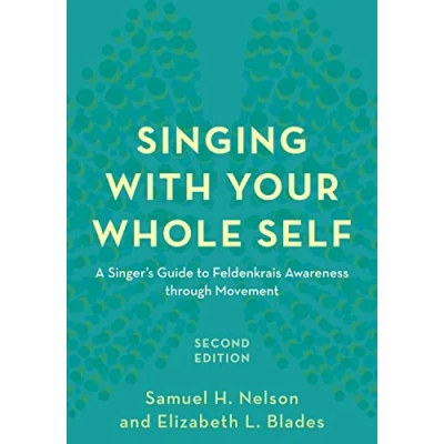 Abbildung von Singing with Your Whole Self: A Singer&#039;s Guide to Feldenkrais Awareness through Movement